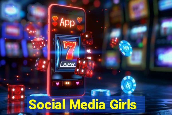 Social Media Girls